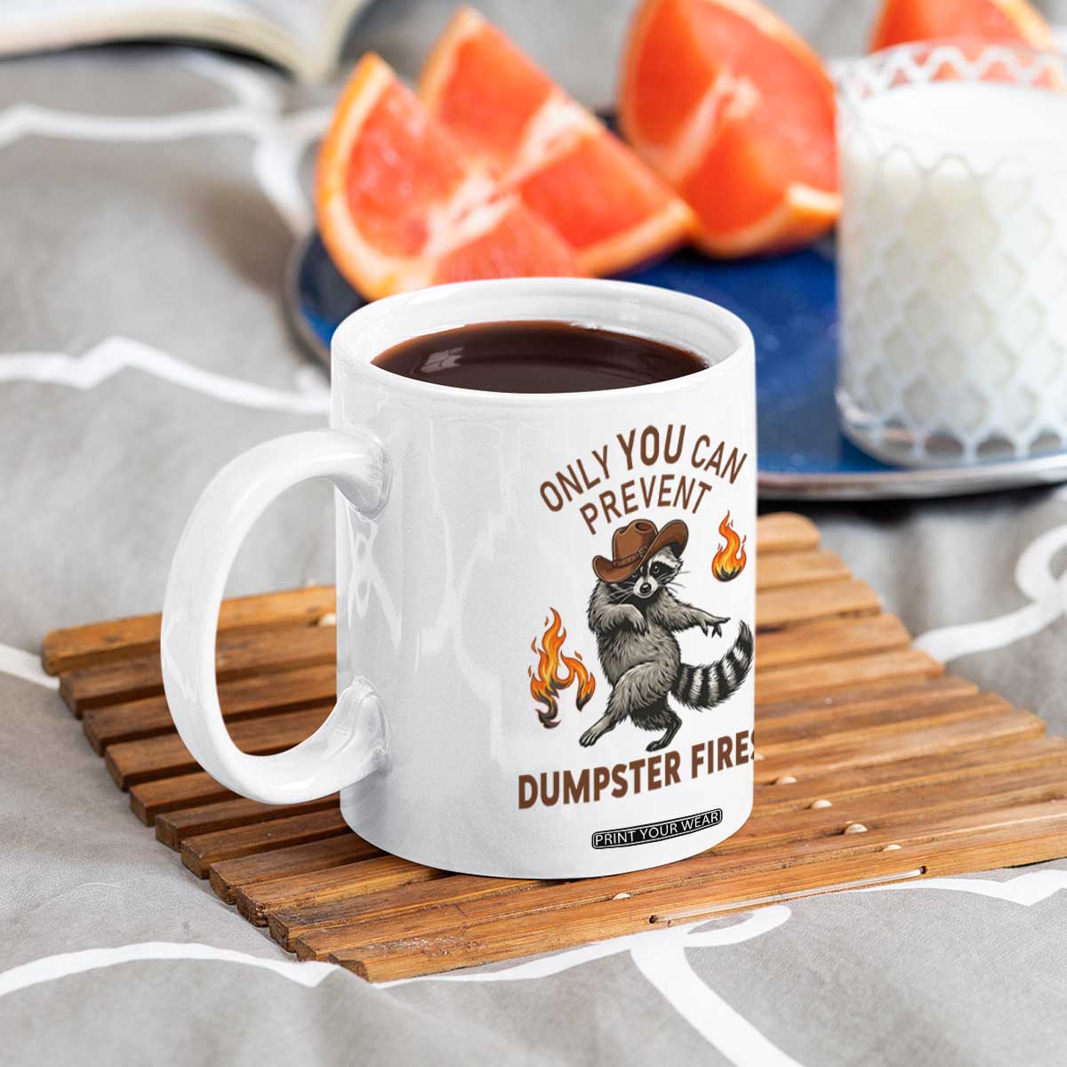 Only You Can Prevent Dumpster Fires Coffee Mug Funny Raccoon Sarcastic Humor TS14 Print Your Wear