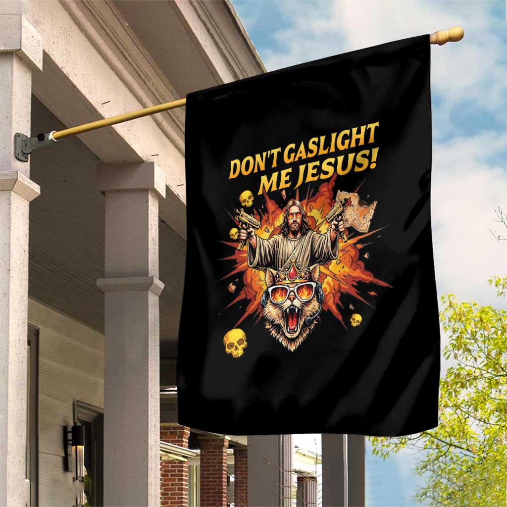 Don't Gaslight Me Jesus Garden Flag Funny Princess Cat Sci-Fi Book Lover TS14 Print Your Wear