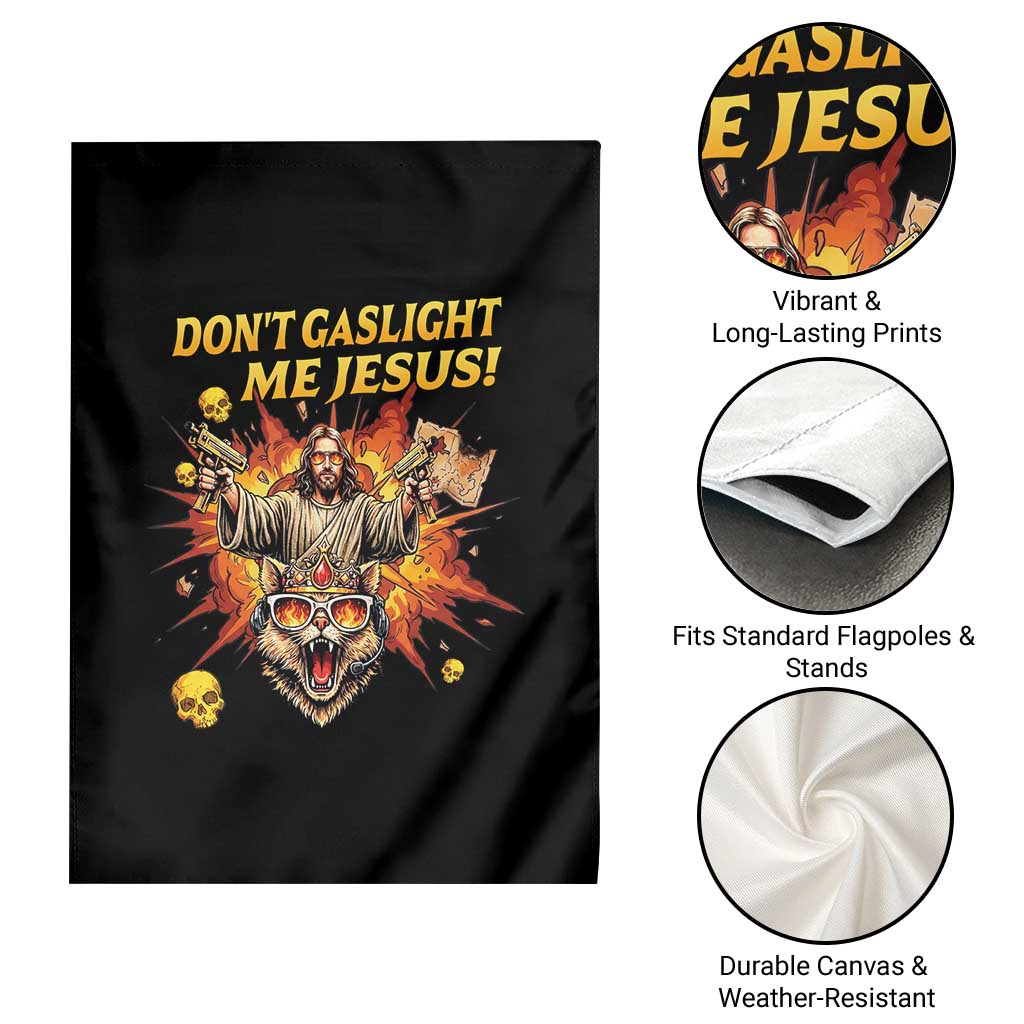 Don't Gaslight Me Jesus Garden Flag Funny Princess Cat Sci-Fi Book Lover TS14 Print Your Wear