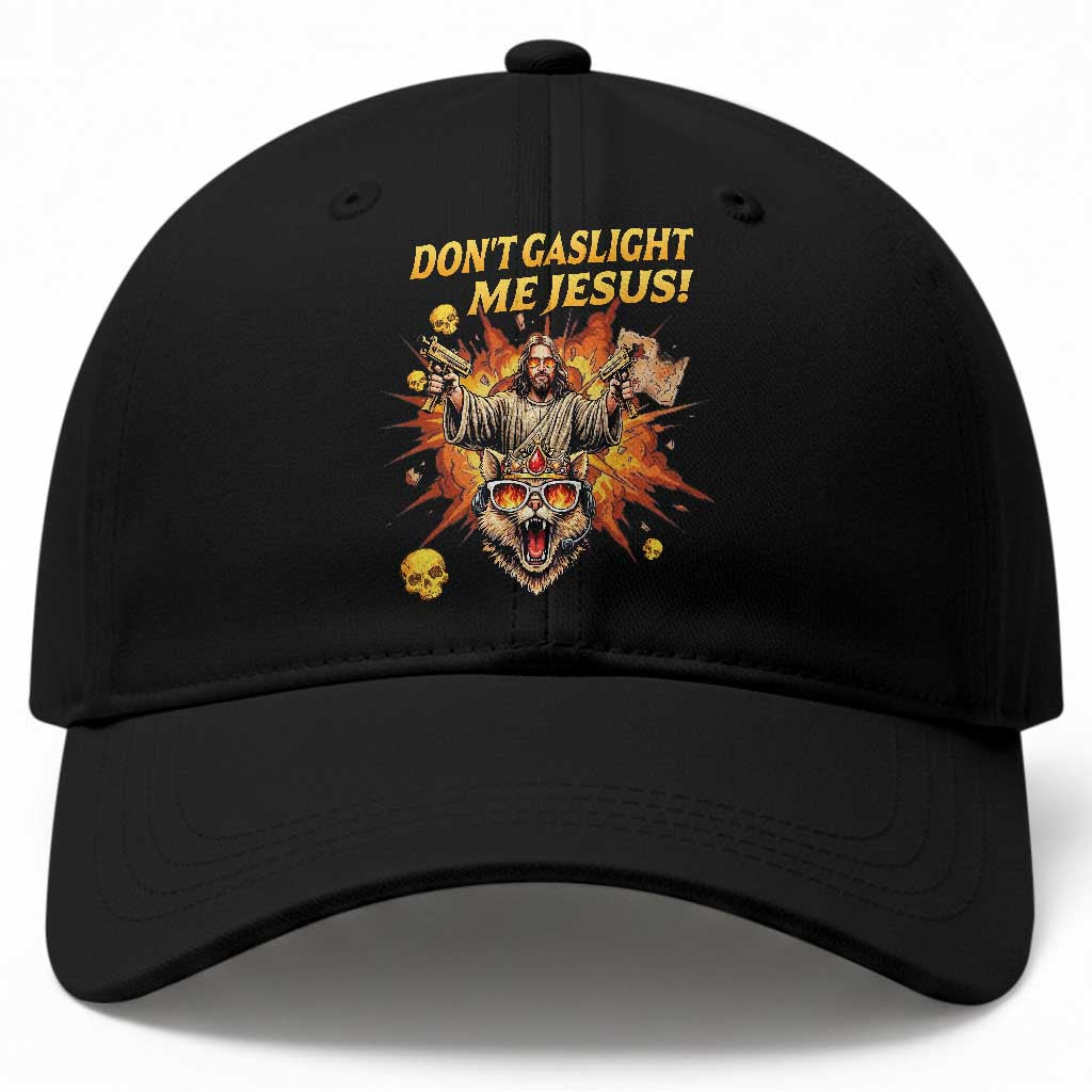Don't Gaslight Me Jesus Baseball Cap Funny Princess Cat Sci-Fi Book Lover TS14 Print Your Wear