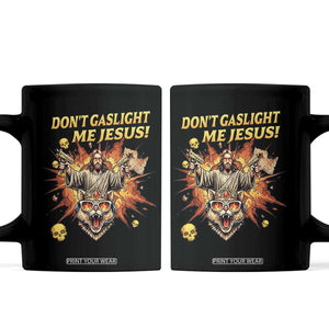Don't Gaslight Me Jesus Coffee Mug Funny Princess Cat Sci-Fi Book Lover TS14 Black Print Your Wear