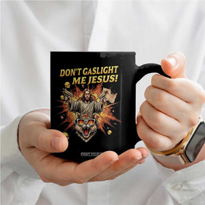 Don't Gaslight Me Jesus Coffee Mug Funny Princess Cat Sci-Fi Book Lover TS14 Print Your Wear