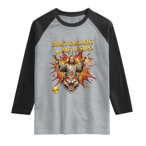 Don't Gaslight Me Jesus Raglan Shirt Funny Princess Cat Sci-Fi Book Lover TS14 Heather Gray Black Print Your Wear