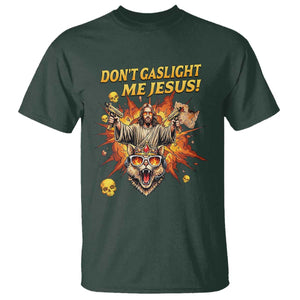 Don't Gaslight Me Jesus T Shirt Funny Princess Cat Sci-Fi Book Lover TS14 Dark Forest Green Print Your Wear