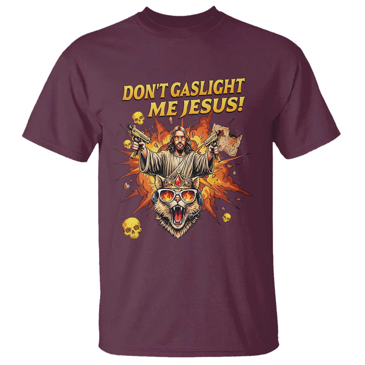 Don't Gaslight Me Jesus T Shirt Funny Princess Cat Sci-Fi Book Lover TS14 Maroon Print Your Wear