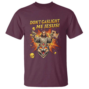 Don't Gaslight Me Jesus T Shirt Funny Princess Cat Sci-Fi Book Lover TS14 Maroon Print Your Wear