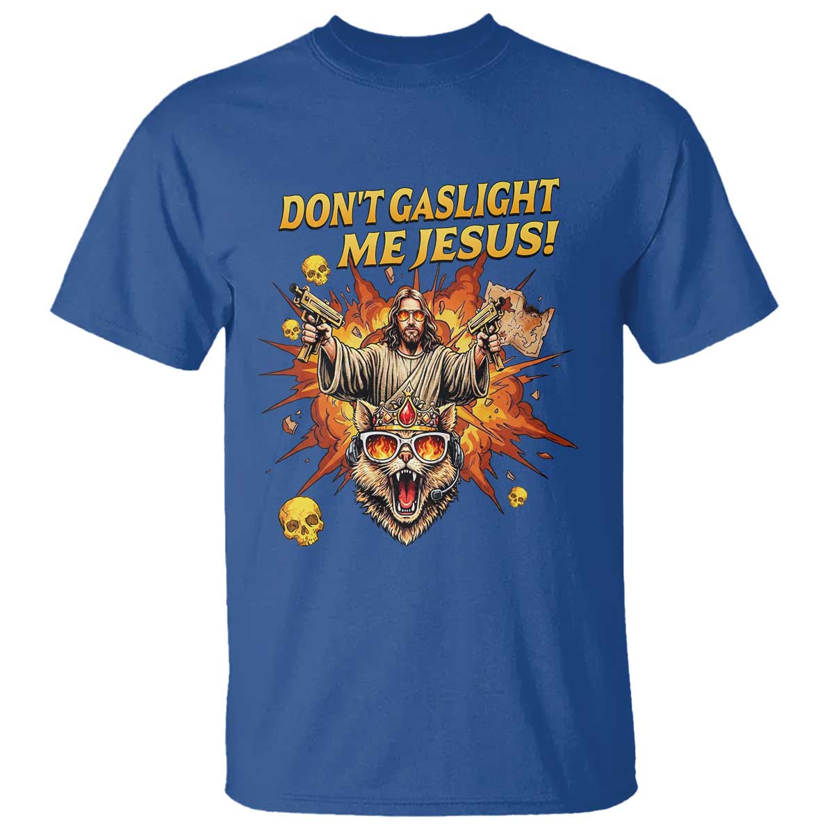 Don't Gaslight Me Jesus T Shirt Funny Princess Cat Sci-Fi Book Lover TS14 Royal Blue Print Your Wear