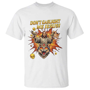 Don't Gaslight Me Jesus T Shirt Funny Princess Cat Sci-Fi Book Lover TS14 White Print Your Wear