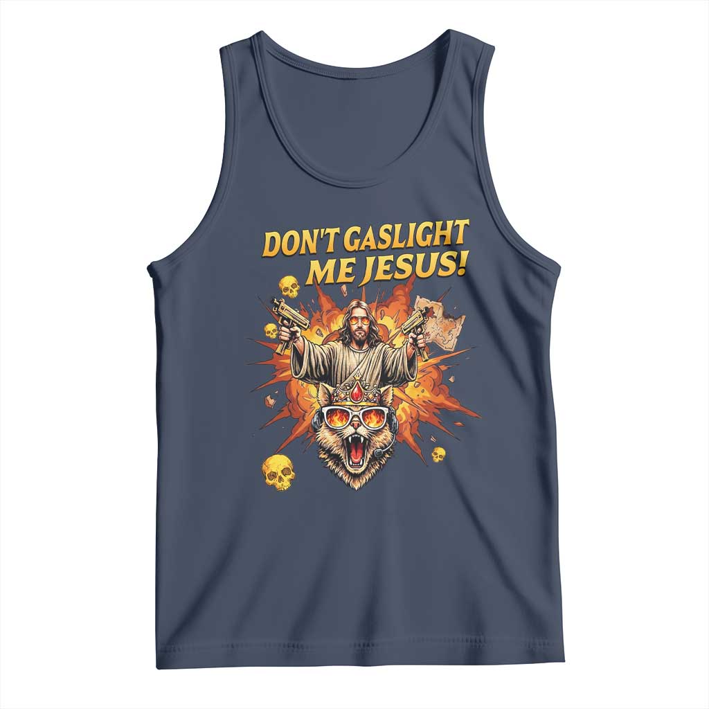 Don't Gaslight Me Jesus Tank Top Funny Princess Cat Sci-Fi Book Lover TS14 Navy Print Your Wear