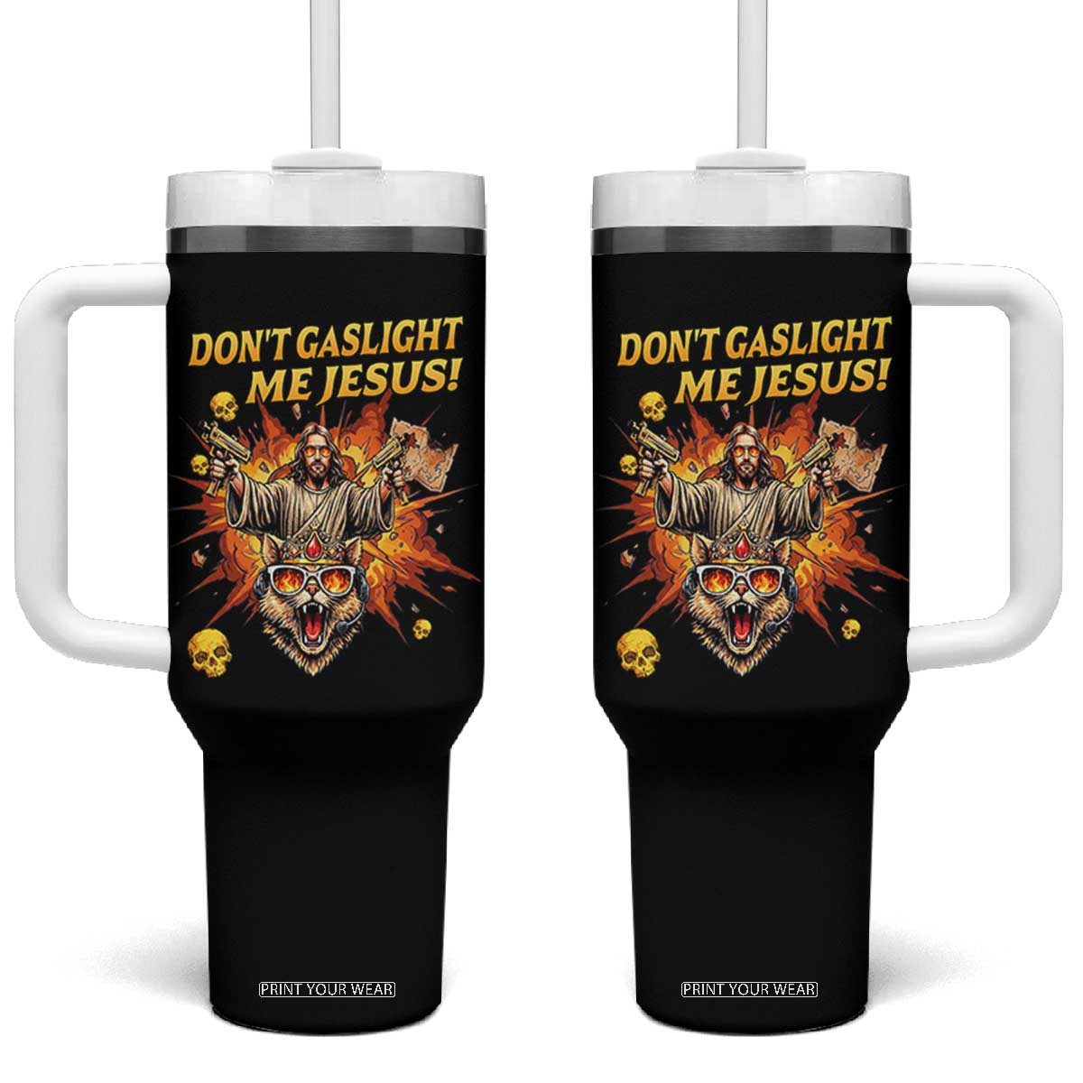 Don't Gaslight Me Jesus Tumbler With Handle Funny Princess Cat Sci-Fi Book Lover TS14 One Size: 40 oz Black Print Your Wear