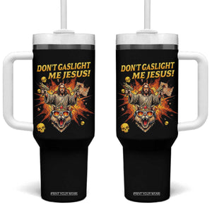 Don't Gaslight Me Jesus Tumbler With Handle Funny Princess Cat Sci-Fi Book Lover TS14 One Size: 40 oz Black Print Your Wear