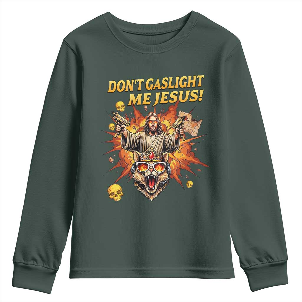 Don't Gaslight Me Jesus Youth Sweatshirt Funny Princess Cat Sci-Fi Book Lover TS14 Dark Forest Green Print Your Wear