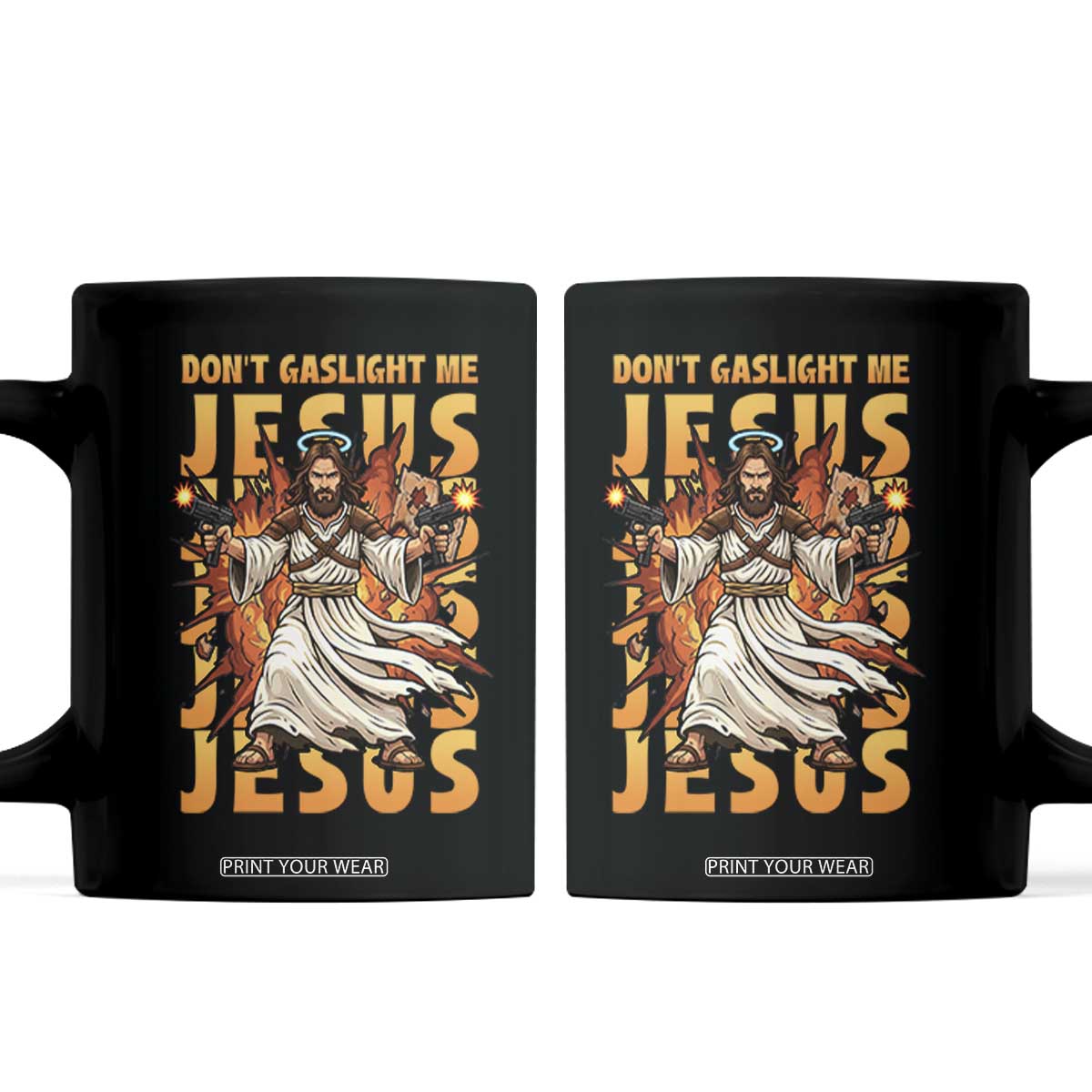 Don't Gaslight Me Jesus Coffee Mug Funny Princess Cat Christian Meme TS14 Black Print Your Wear