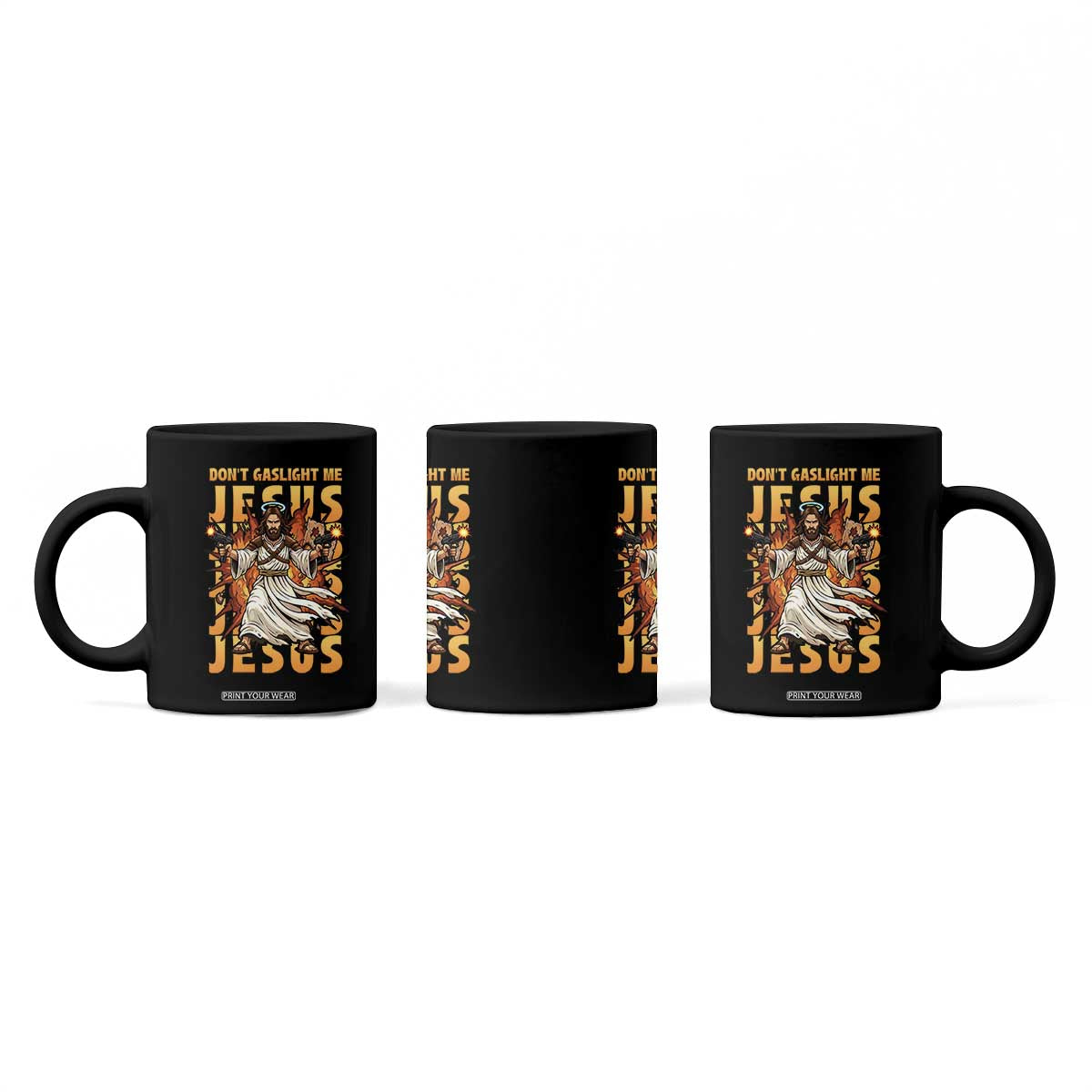 Don't Gaslight Me Jesus Coffee Mug Funny Princess Cat Christian Meme TS14 Print Your Wear