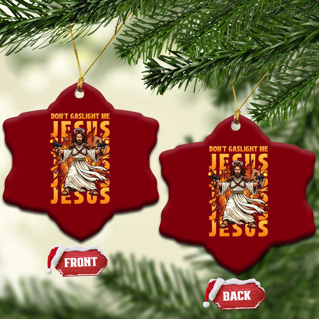 Don't Gaslight Me Jesus Ceramic Ornament Funny Princess Cat Christian Meme TS14 Print Your Wear