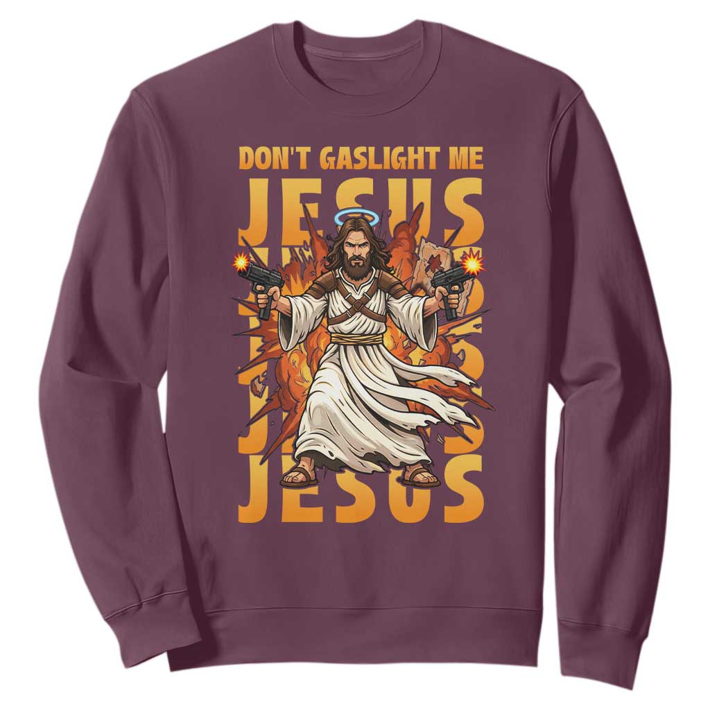 Don't Gaslight Me Jesus Sweatshirt Funny Princess Cat Christian Meme TS14 Maroon Print Your Wear