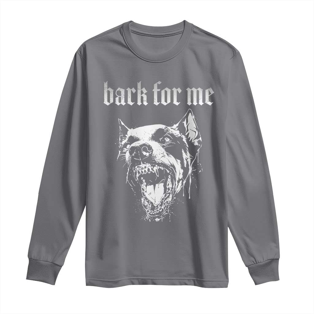 Bark For Me Long Sleeve Shirt Gothic Dog Graphic TS14 Charcoal Print Your Wear