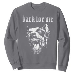 Bark For Me Sweatshirt Gothic Dog Graphic TS14 Charcoal Print Your Wear