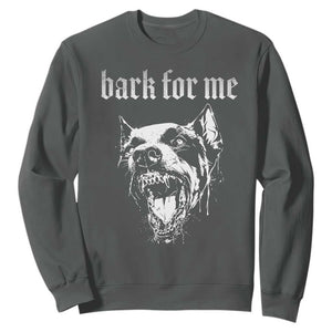 Bark For Me Sweatshirt Gothic Dog Graphic TS14 Dark Heather Print Your Wear