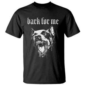 Bark For Me T Shirt Gothic Dog Graphic TS14 Black Print Your Wear
