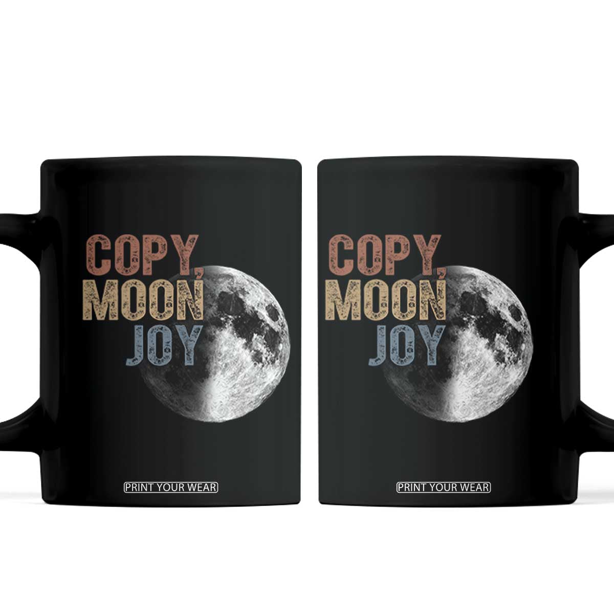 Copy Moon Joy Coffee Mug Funny Lunar Quote Graphic TS14 Black Print Your Wear