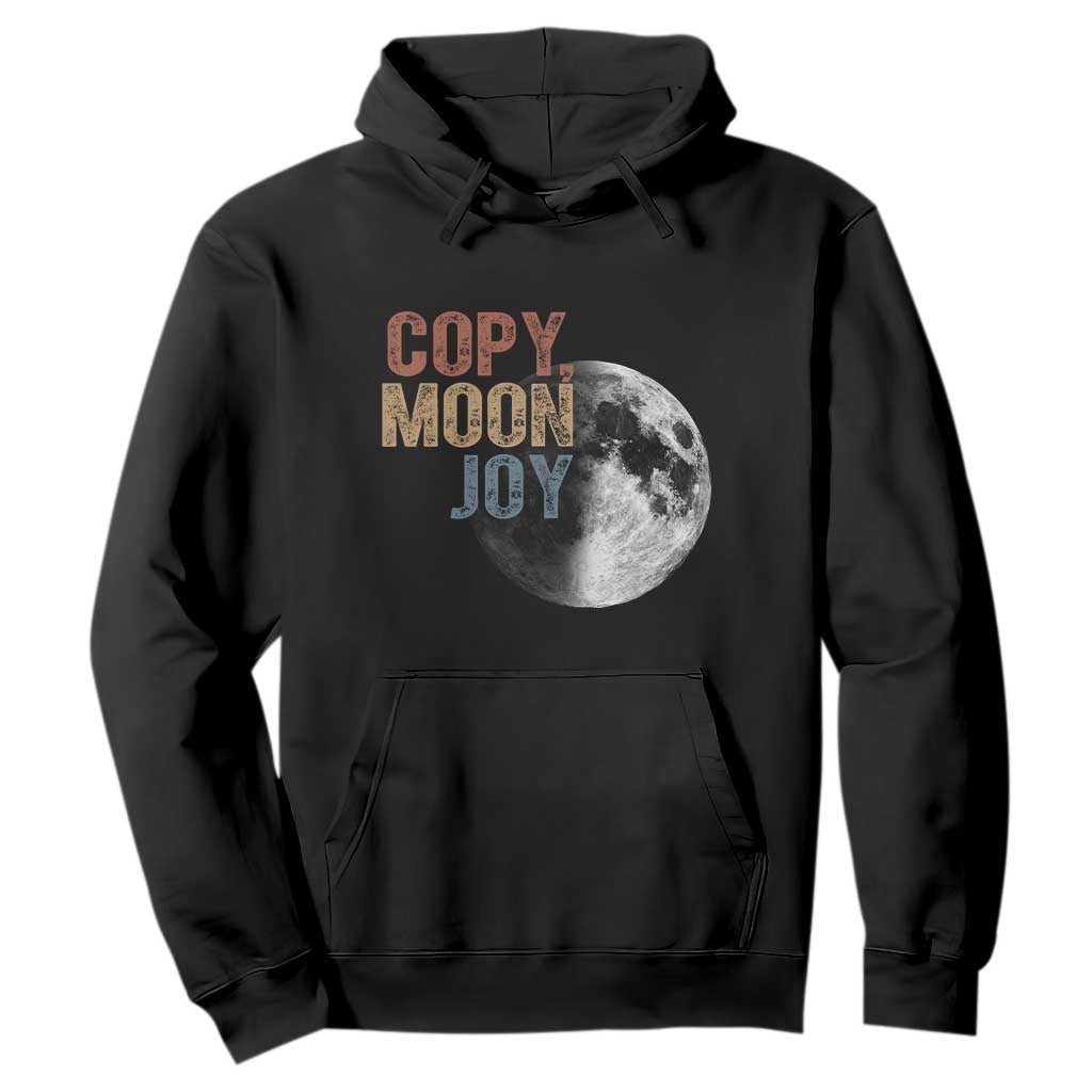 Copy Moon Joy Hoodie Funny Lunar Quote Graphic TS14 Black Print Your Wear