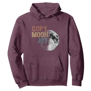 Copy Moon Joy Hoodie Funny Lunar Quote Graphic TS14 Maroon Print Your Wear