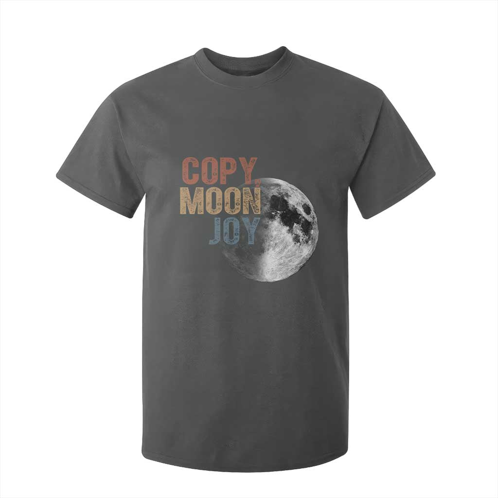 Copy Moon Joy T Shirt For Kid Funny Lunar Quote Graphic TS14 Dark Heather Print Your Wear