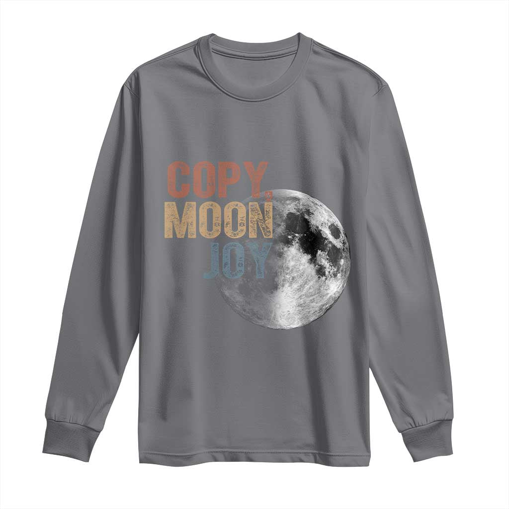 Copy Moon Joy Long Sleeve Shirt Funny Lunar Quote Graphic TS14 Charcoal Print Your Wear