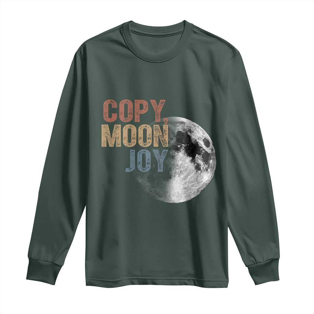 Copy Moon Joy Long Sleeve Shirt Funny Lunar Quote Graphic TS14 Dark Forest Green Print Your Wear