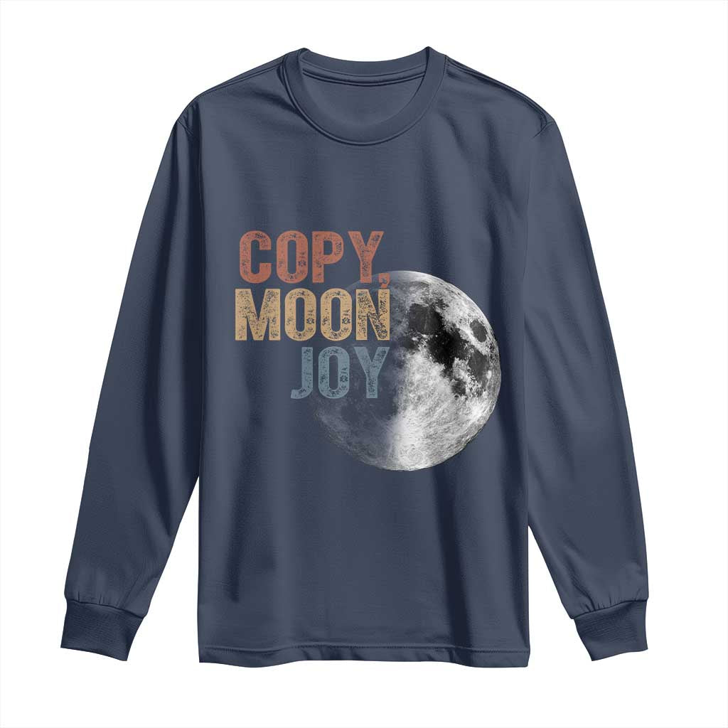 Copy Moon Joy Long Sleeve Shirt Funny Lunar Quote Graphic TS14 Navy Print Your Wear
