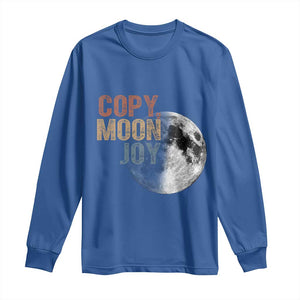 Copy Moon Joy Long Sleeve Shirt Funny Lunar Quote Graphic TS14 Royal Blue Print Your Wear