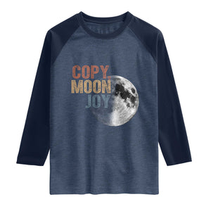 Copy Moon Joy Raglan Shirt Funny Lunar Quote Graphic TS14 Heather Denim Navy Print Your Wear