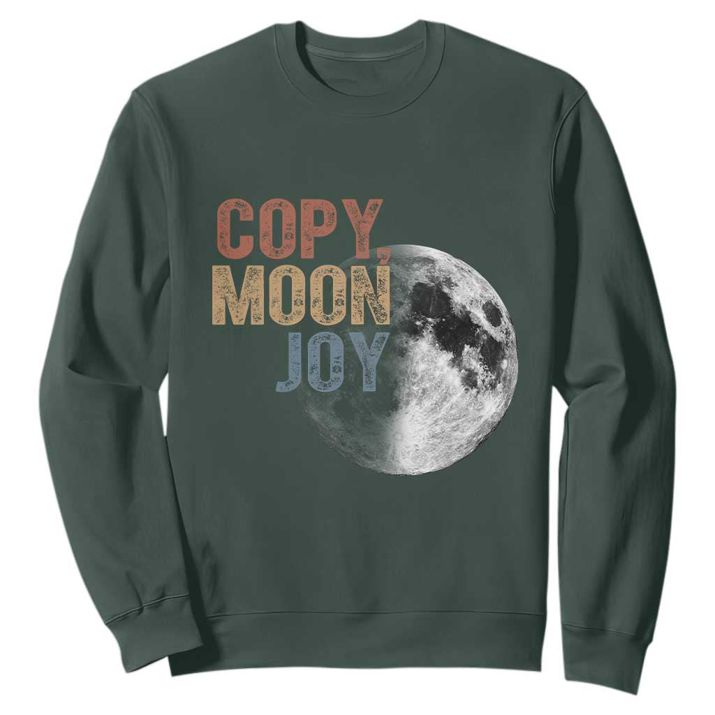 Copy Moon Joy Sweatshirt Funny Lunar Quote Graphic TS14 Dark Forest Green Print Your Wear