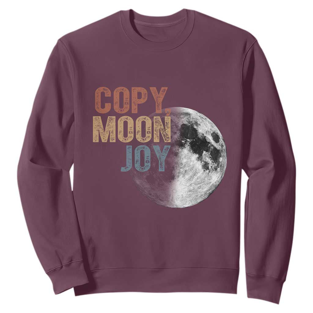 Copy Moon Joy Sweatshirt Funny Lunar Quote Graphic TS14 Maroon Print Your Wear