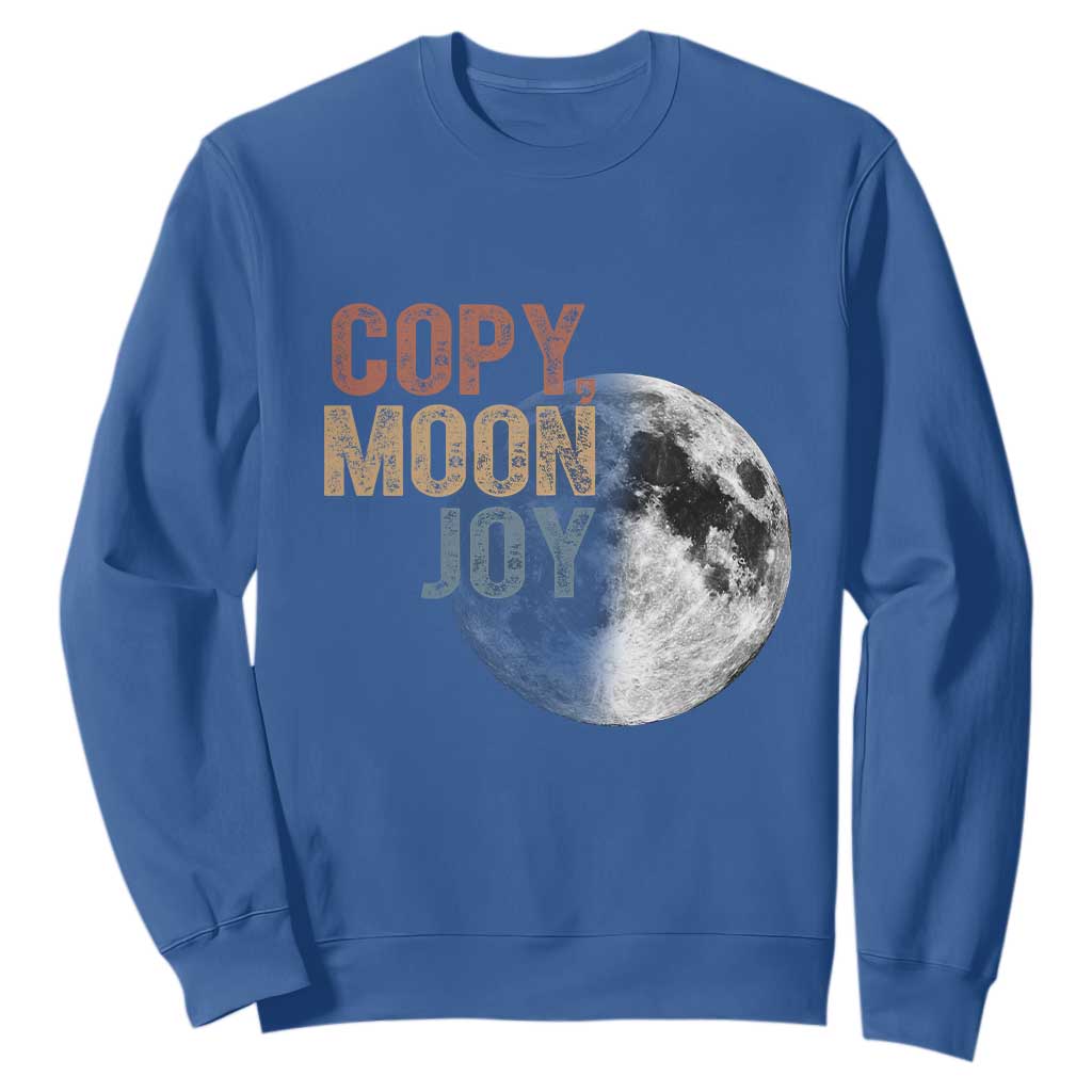 Copy Moon Joy Sweatshirt Funny Lunar Quote Graphic TS14 Royal Blue Print Your Wear