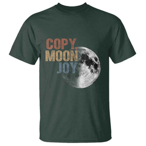 Copy Moon Joy T Shirt Funny Lunar Quote Graphic TS14 Dark Forest Green Print Your Wear