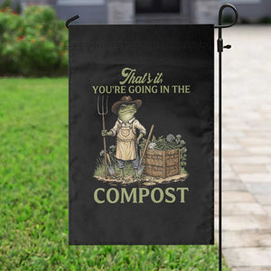 That's It You're Going in the Compost Garden Flag Funny Frog Gardener Meme TS14 Print Your Wear