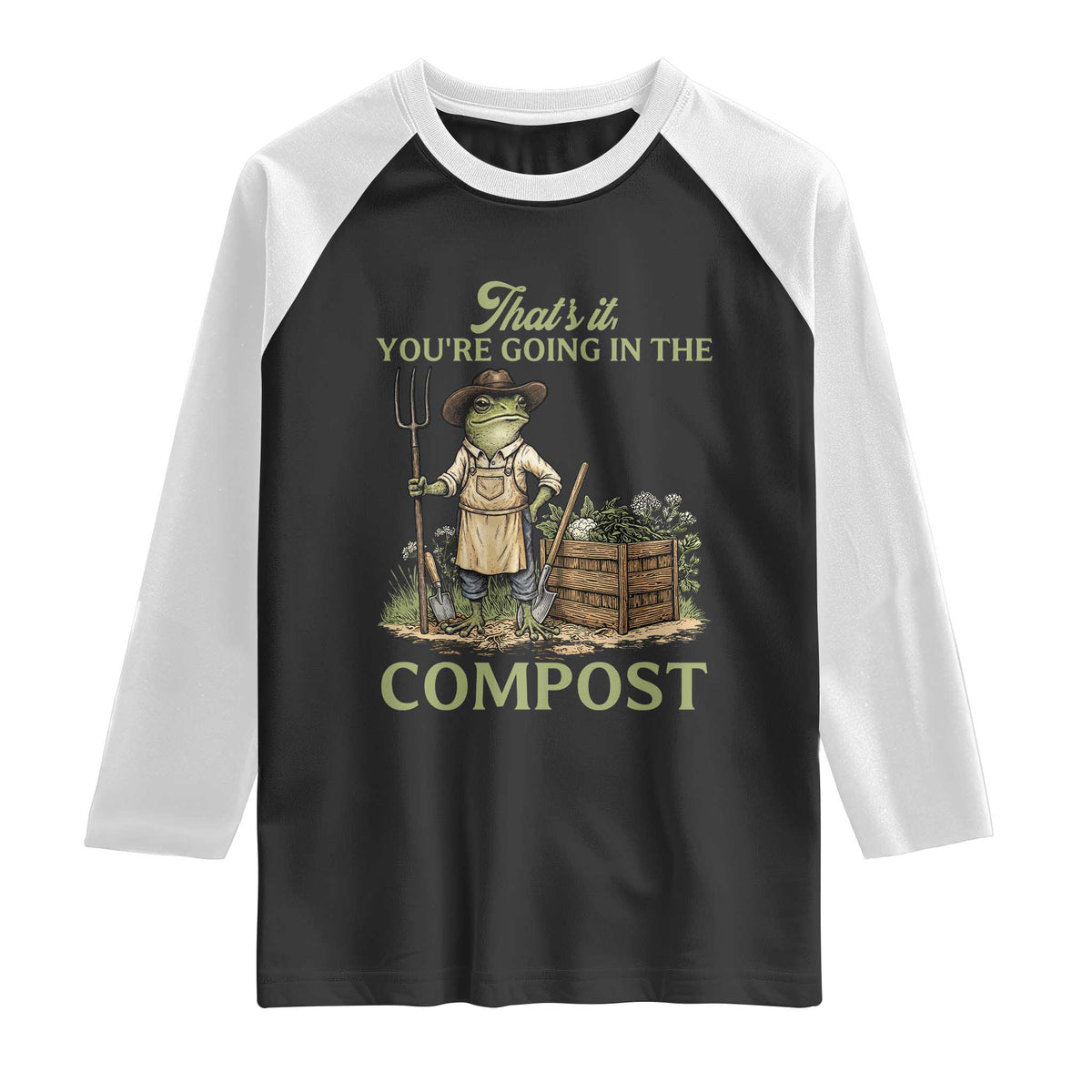 That's It You're Going in the Compost Raglan Shirt Funny Frog Gardener Meme TS14 Black White Print Your Wear