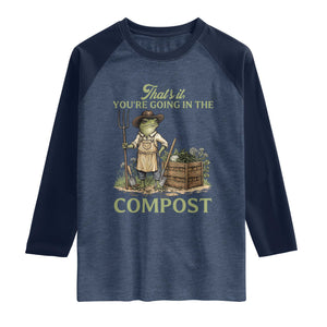 That's It You're Going in the Compost Raglan Shirt Funny Frog Gardener Meme TS14 Heather Denim Navy Print Your Wear