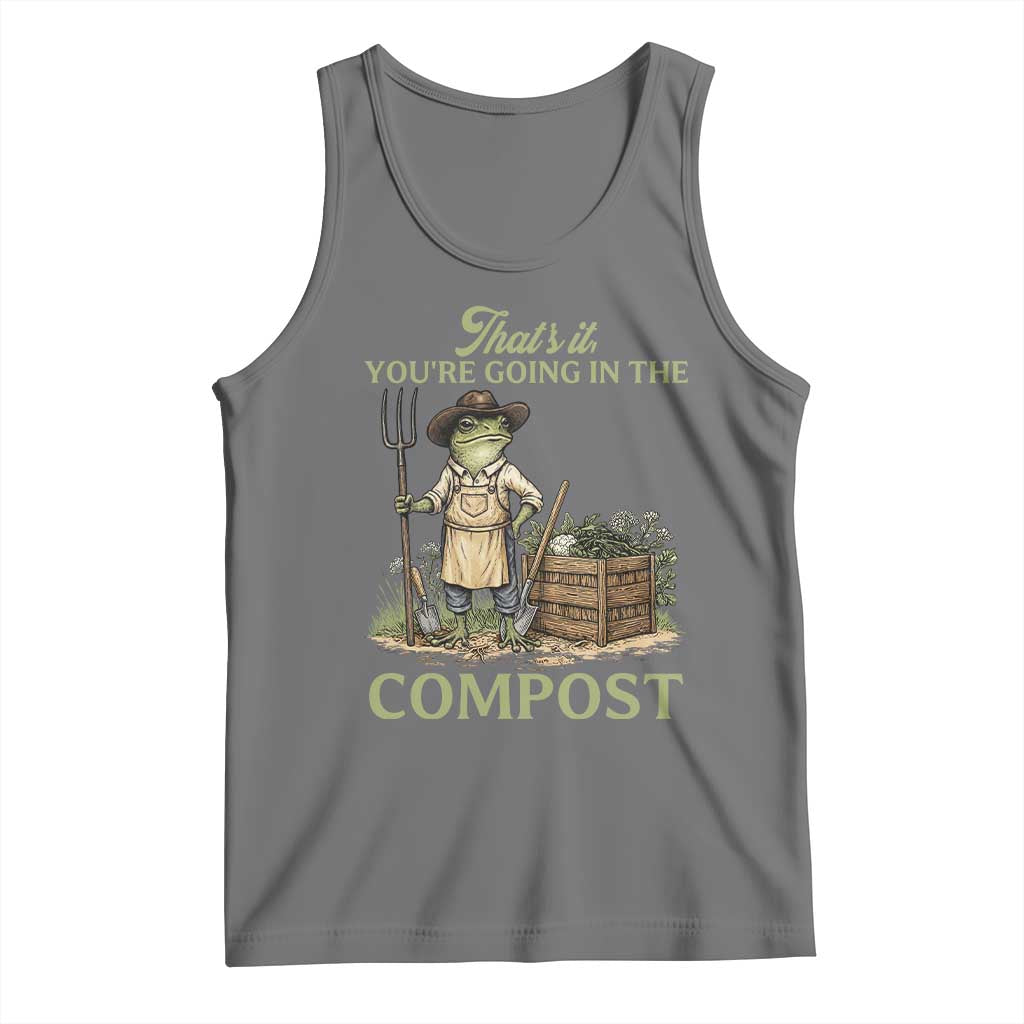 That's It You're Going in the Compost Tank Top Funny Frog Gardener Meme TS14 Black Heather Print Your Wear