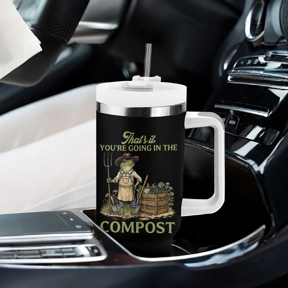 That's It You're Going in the Compost Tumbler With Handle Funny Frog Gardener Meme TS14 Print Your Wear