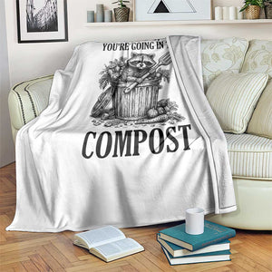 That's It You're Going in the Compost Throw Blanket Funny Raccoon Gardener Meme TS14 Print Your Wear
