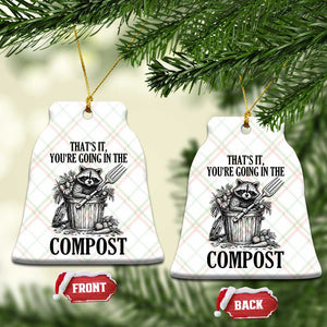 That's It You're Going in the Compost Ceramic Ornament Funny Raccoon Gardener Meme TS14 Print Your Wear