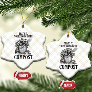 That's It You're Going in the Compost Ceramic Ornament Funny Raccoon Gardener Meme TS14 Print Your Wear