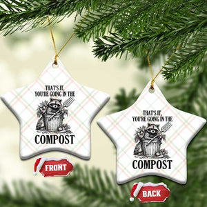 That's It You're Going in the Compost Ceramic Ornament Funny Raccoon Gardener Meme TS14 Print Your Wear