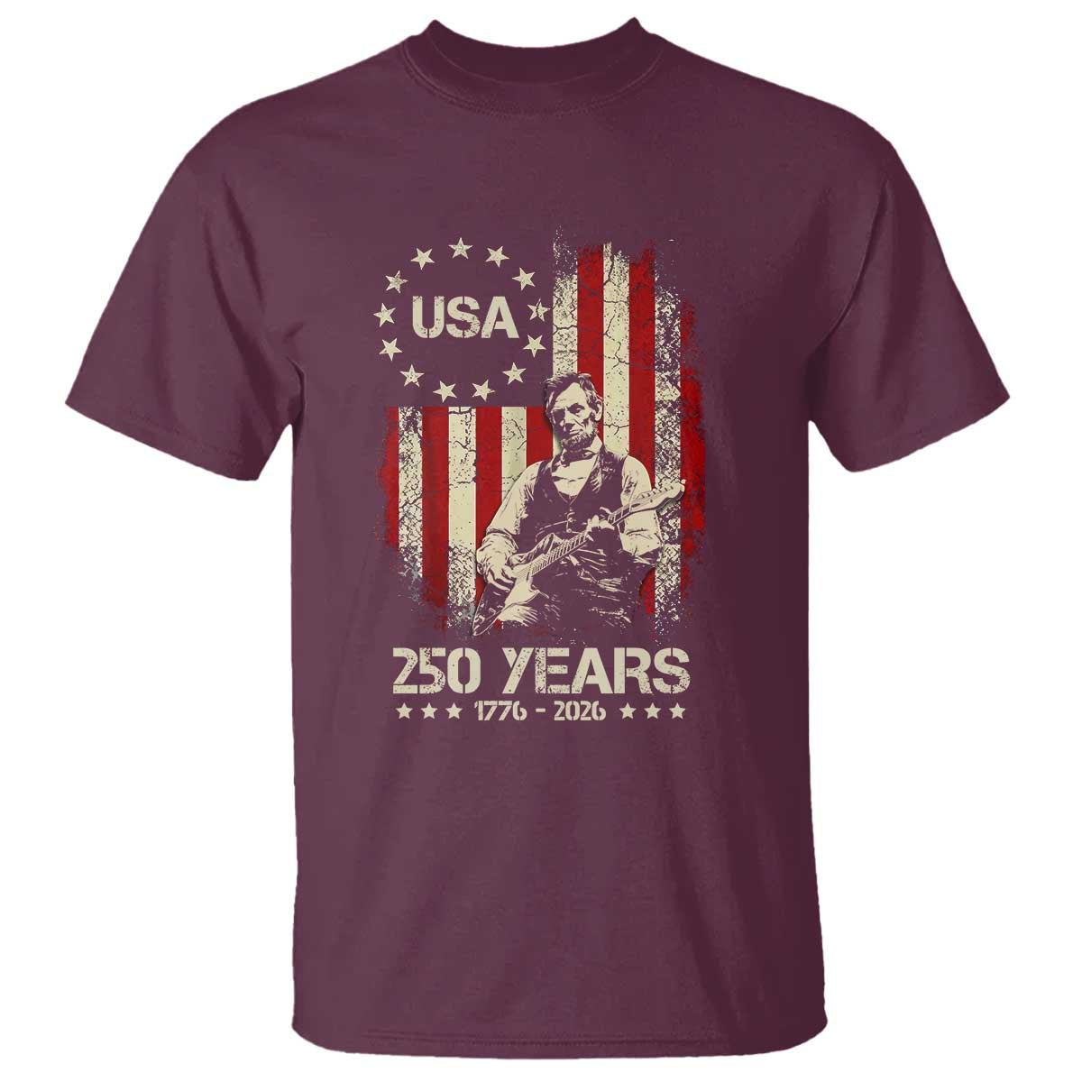 America's 250th Abraham Lincoln Playing Guitar T Shirt TS14 Maroon Print Your Wear