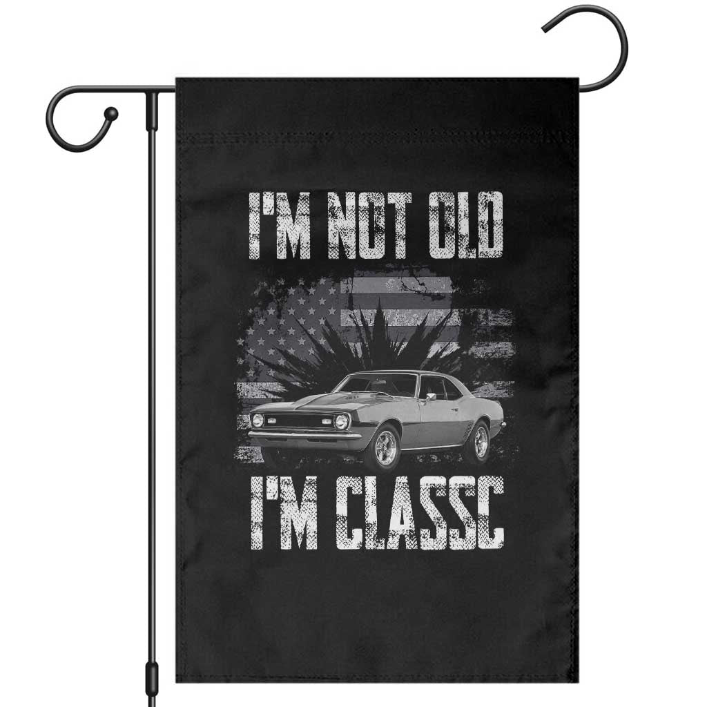 I'm Not Old I'm Classic Garden Flag Retro American Muscle Car Classic USA TS14 Black Print Your Wear
