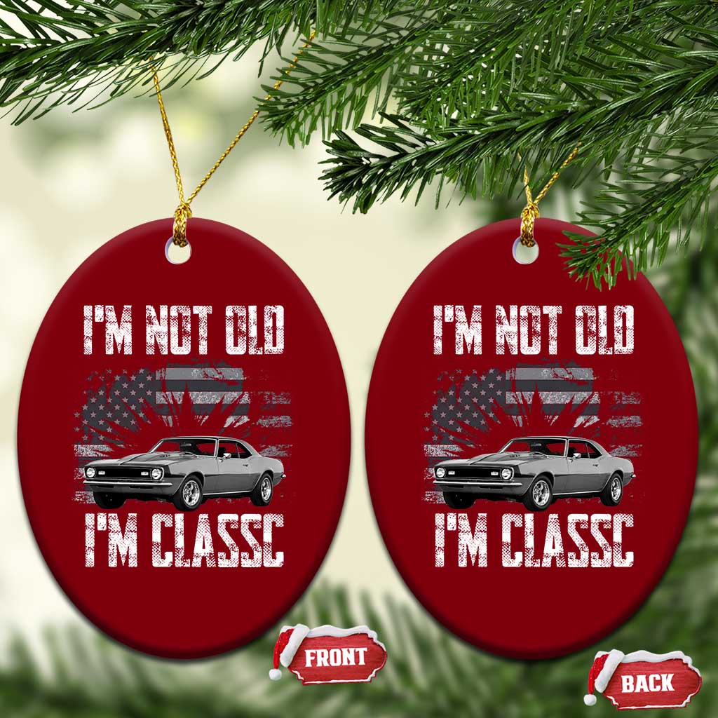 I'm Not Old I'm Classic Ceramic Ornament Retro American Muscle Car Classic USA TS14 Print Your Wear