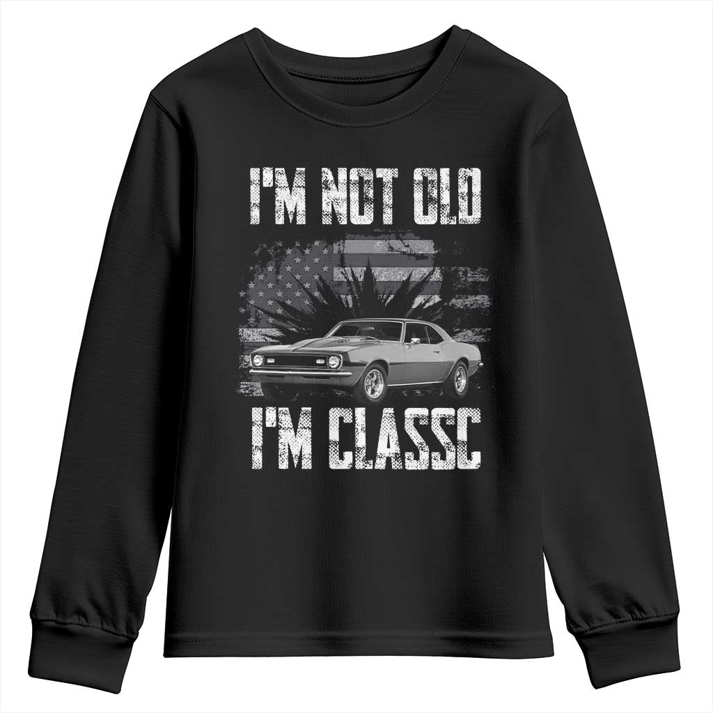 I'm Not Old I'm Classic Youth Sweatshirt Retro American Muscle Car Classic USA TS14 Black Print Your Wear